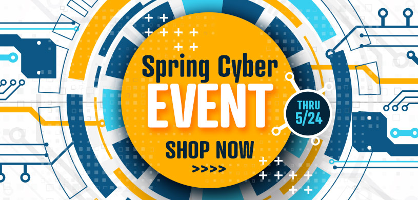 Spring Cyber Event thru 5/24