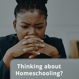 Thinking About Homeschooling?