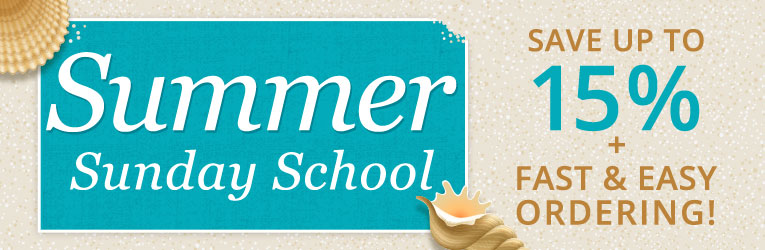 Summer Sunday School, Save up to 15%, Plus Easy Ordering, March - <ay 2023