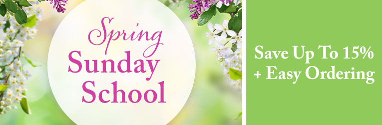 Spring Sunday School, Save up to 15%, Plus Easy Ordering, March - <ay 2023