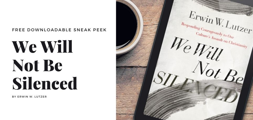 Free Sneak Peek We Will Not Be Silenced Erwin Lutzer Christianbook Com