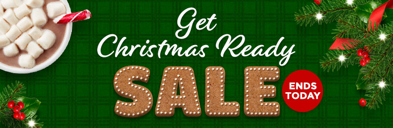Get Christmas Ready Sale - Ends Today