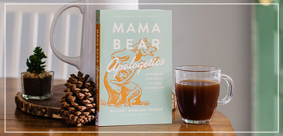 Mama Bear Apologetics® by Hillary Morgan Ferrer