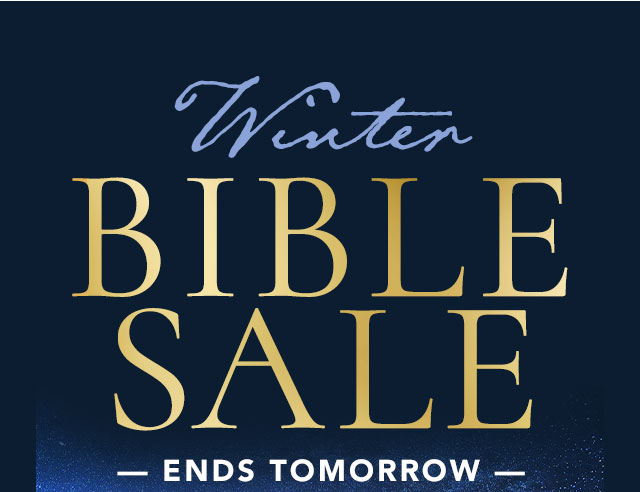 Winter BIBLE SALE Ends Tomorrow