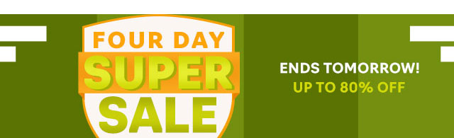 4 DAY SUPER SALE Ends Tomorrow!