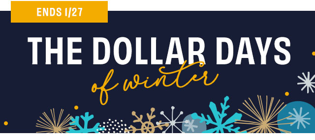 The Dollar Days of Winter - Ends 1/27
