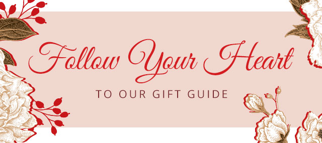Follow Your Heart To Our Gift Guide