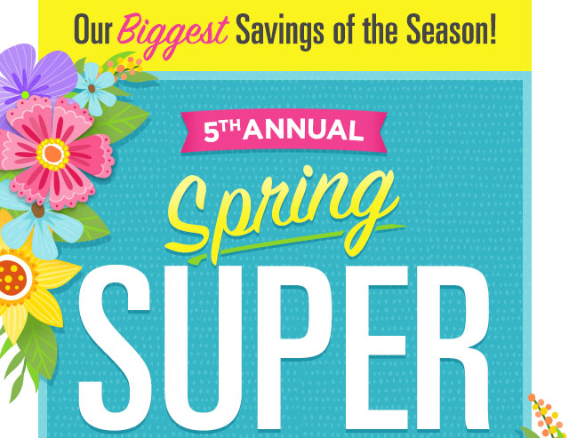 Spring Super Sale- Ends Tomorrow
