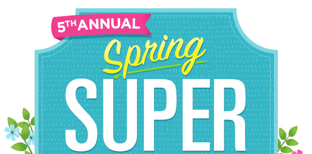 5th Annual Spring Super Sale