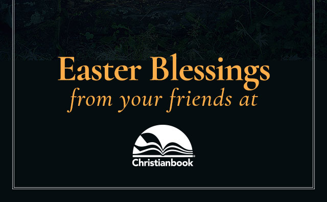 Easter Blessings from your friends at Christianbook