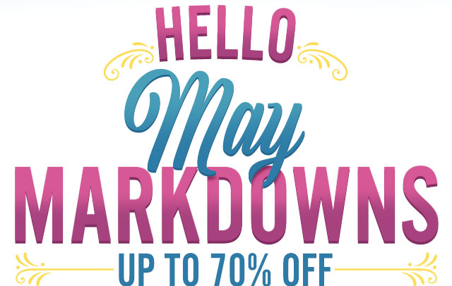 Hello May Markdowns- Up to 70% Off