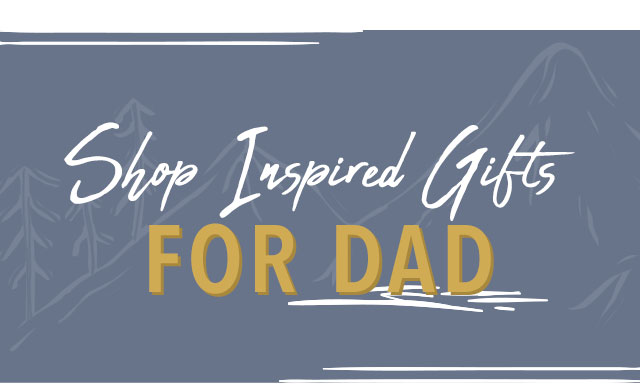 Shop Inspired Gifts for Dad