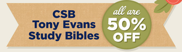 CSB Tony Evans Study Bibles- all are 50% Off