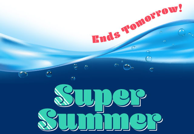 Super Summer Sale ENDS TOMORROW 6/29