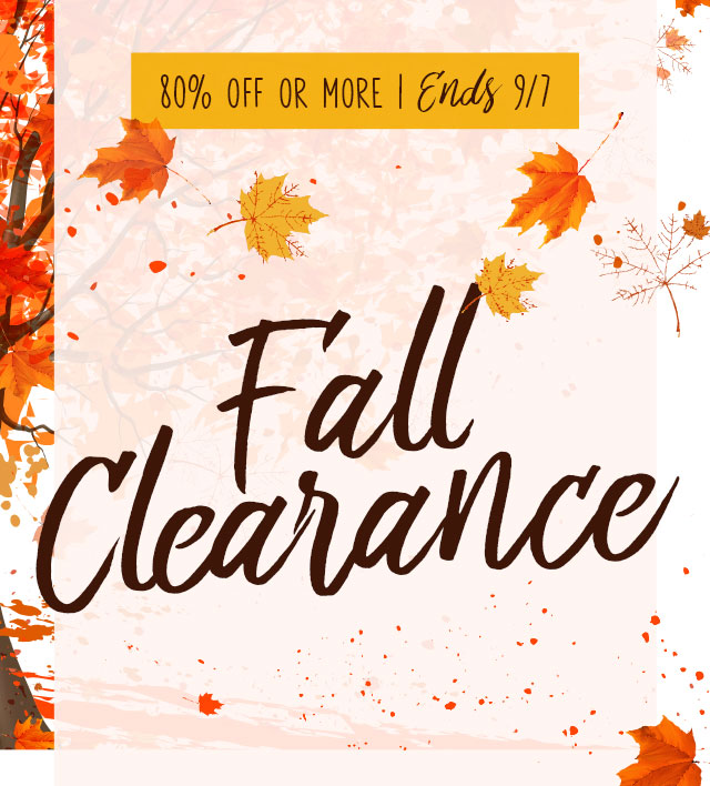 Fall Clearance - Ends 9/7