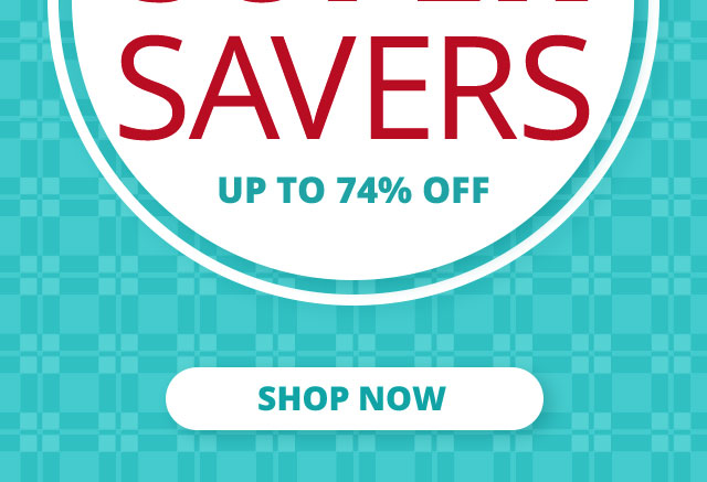 20 Super Savers- Up to 74% Off Today Only