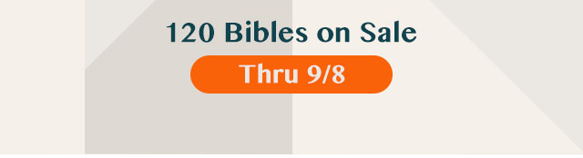120 Bibles on Sale Thru 9/8