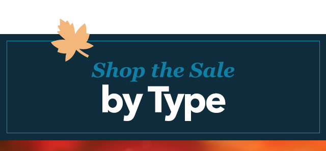 Shop the Sale by Type