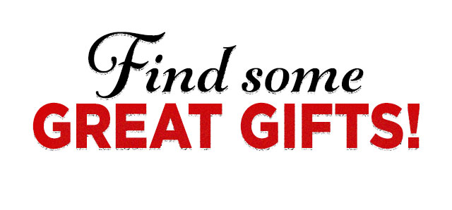 Find some Great Gifts!