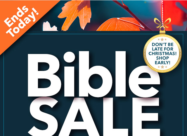 ENDS TODAY! Bible Sale of the Season!