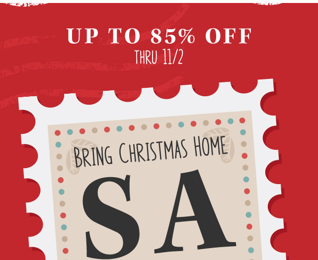 Bring Christmas Home Sale - Ends 11/2