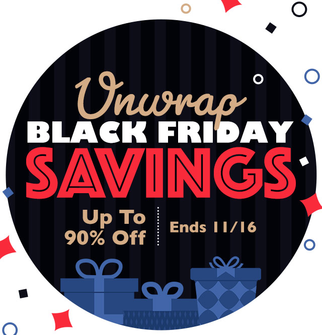 Unwrap Black Friday Savings - Ends 11/16
