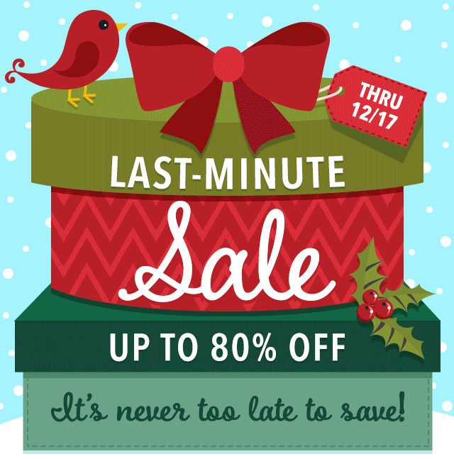 Last-Minute Sale Up to 80% Off Thru 12/17