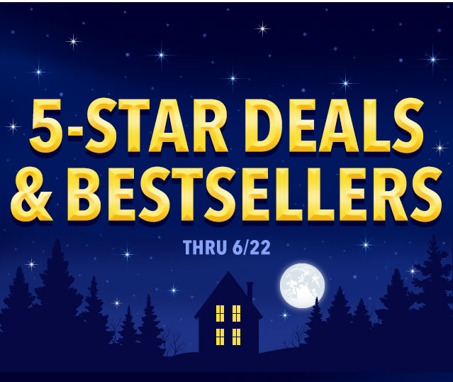 Customer Appreciation Sale - 5-Star Deals & Bestsellers Thru 6/22