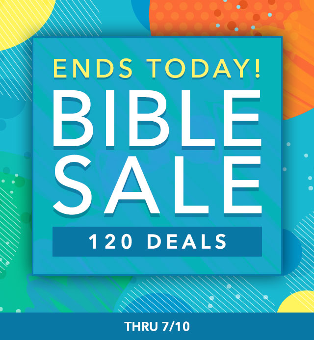 End of Week Bible Sale - 3 Days Only! Thru 7/10