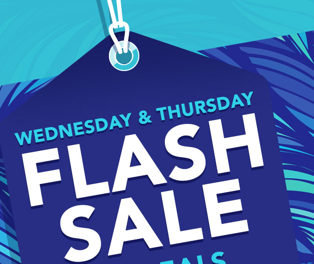 Flash Sale Wednesday & Thursday - 30 Deals Up To 87% Off