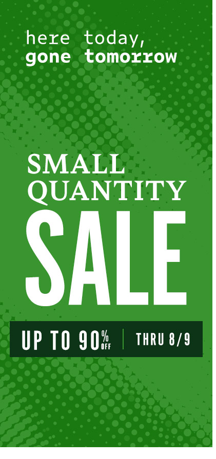 Small Quantity Sale - Up to 90 Percent Off - Thru 8/9