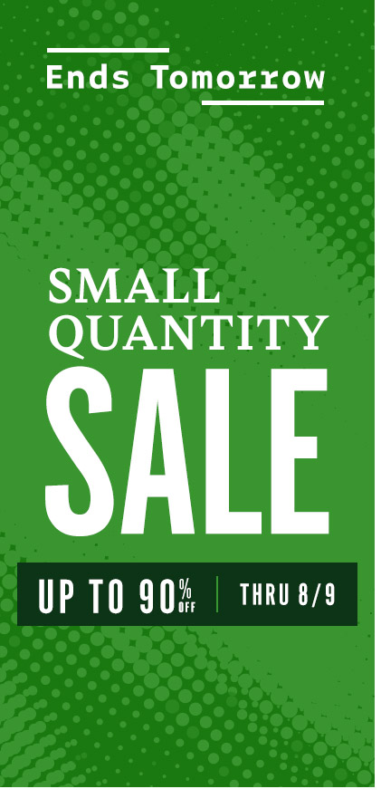 Small Quantity Sale - Up to 90 Percent Off - Thru 8/9