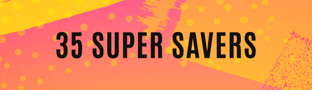 35 Super Savers - Up to 95 percent off - 48 Hours only!