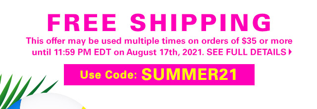 FREE SHIPPING Use code: SUMMER21