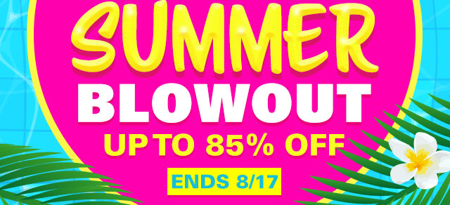 UP TO 85% OFF Ends 8/17