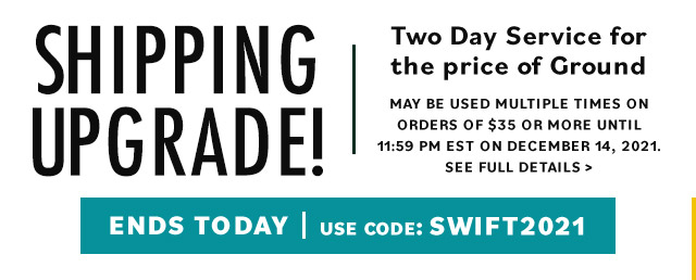 Shipping Upgrade | Ends Today