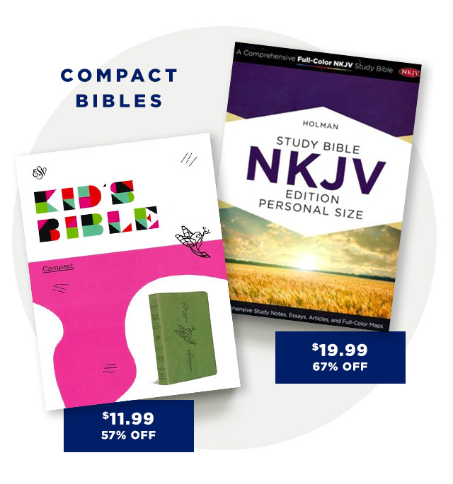 " COMPACT BIBLES v $19.99 2 $11.99 A 