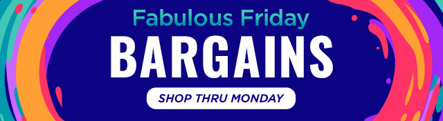 Fabulous Friday Bargains | Shop Thru Monday