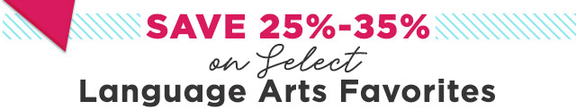 Save 25%-35% on Select Language Arts Favorites