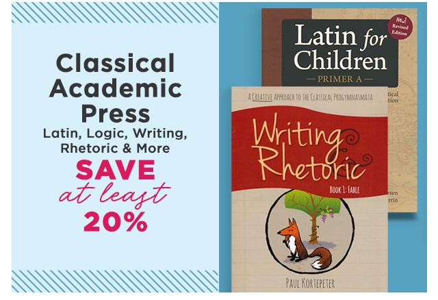 Classical Academic Press - Latin, Logic, Writing, Rhetoric & More - Save at Least 20%