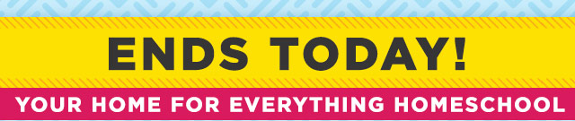 Ends Today! - Your Home for Everything Homeschool