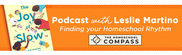 Podcast with Leslie Martino - Finding your Homeschool Rhythm