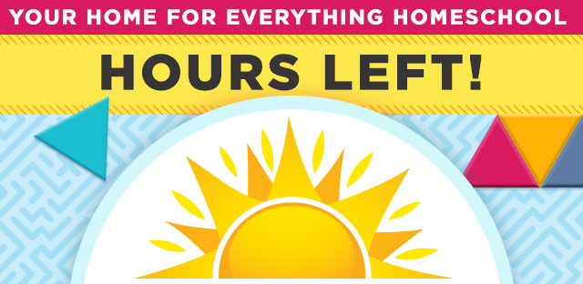 Your Home for Everything Homeschool -Hours Left!