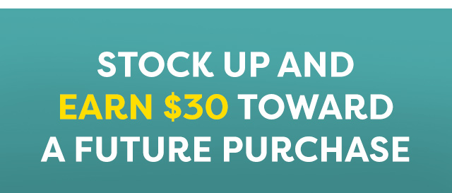 Sotck Up and Earn $30 Toward a Future Purchase