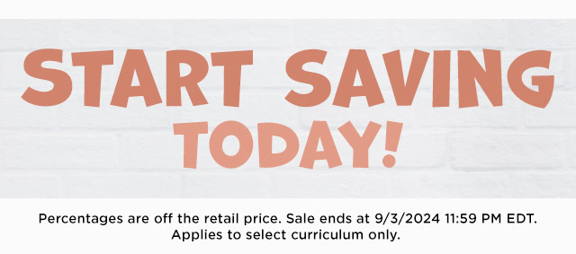 Start saving today! Percentages are off the retail price. Sale ends at 9/3/2024 11:59 PM EDT. Applies to select curriculum only.