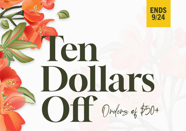 Ten Dollars Off Orders of $50+ | Ends 9/24