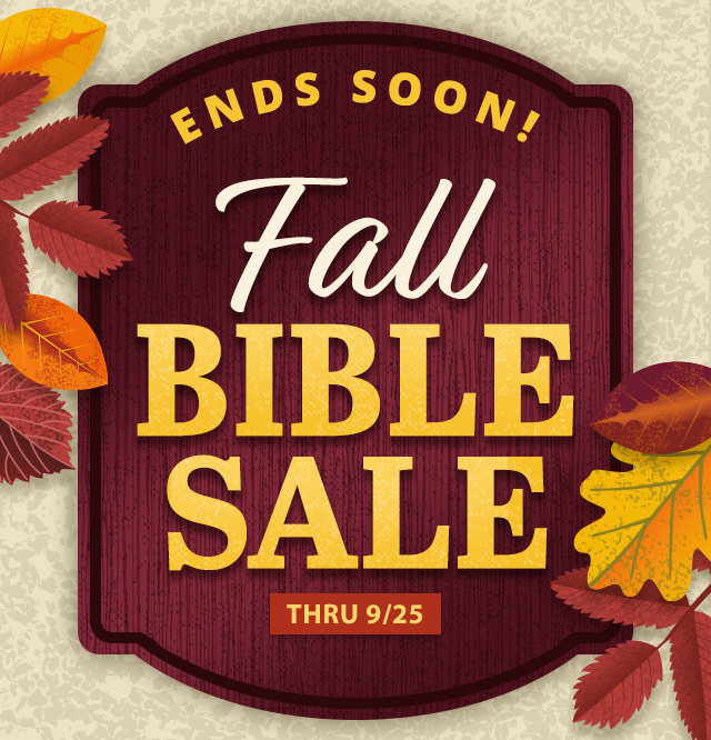 Ends Soon! Fall Bible Sale Thru 9/25