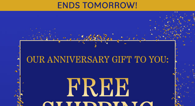 Ends Tomorrow! - Free Shipping - Use Code: 46YEARS