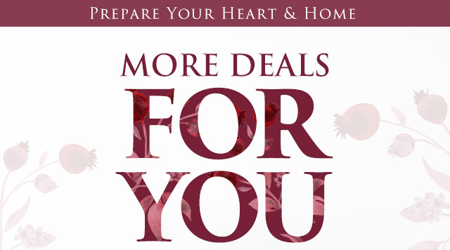 Prepare Your Heart and Home, More Deals For You!