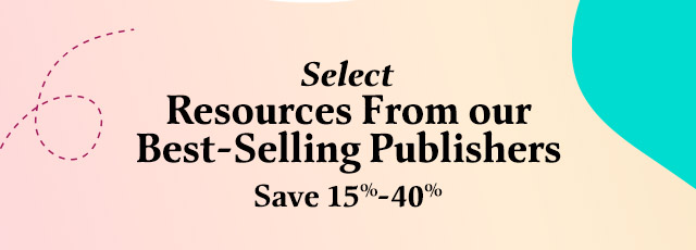 Select Resources From Our Best Selling Publishers, Save 15-40%